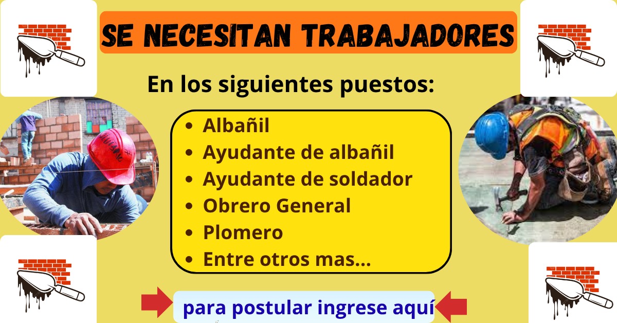 Trabajos para albañiles, ayudantes de albañiles, ayudante de soldador y entre otros para este 2026: